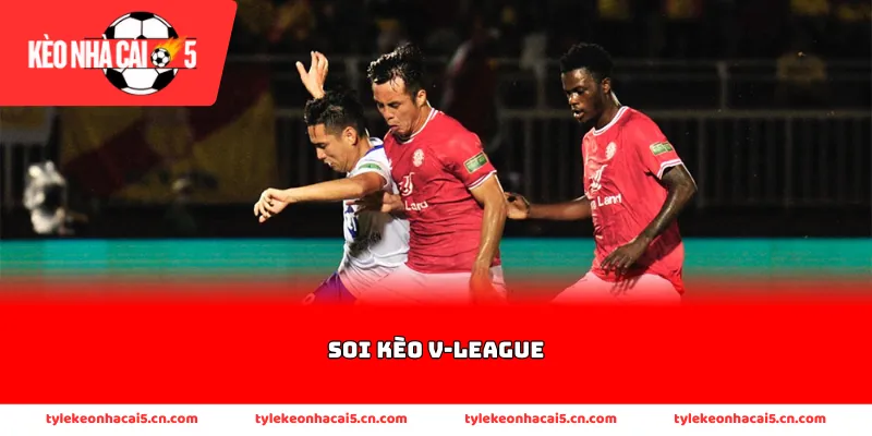 Thông tin về cách soi kèo từng vòng đấu quốc nội chuẩn xác